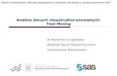 Analiza danych nieustrukturyzowanych: Text Mining · Analiza danych nieustrukturyzowanych: Text Mining dr Karolina Kuligowska ... Zintegrowane aplikacje analityczne 2. Analiza sentymentu
