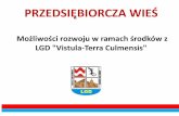 LGD Vistula-Terra Culmensislgdvistula.org/images/dotacje/rozwijane.pdf · DOTACJE NA ROZWÓJ ISTNIEJĄCYCH FIRM ... Rozwoju ObszarówWiejskich na lata 2014-2020 wynosi 300 tys. złotychna