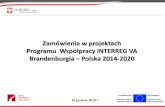 Zamówienia w projektach - interregva-bb-pl.eu · 20 Iwona Głośniak Oddział Programów Współpracy Transgranicznej LUBUSKI URZĄD WOJEWÓDZKI. Title: Prezentacja programu PowerPoint