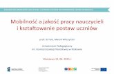 Mobilność a jakość pracy nauczycieli i kształtowanie ...pokl.frse.org.pl/img/pokl/Mfile/file/444/pokl_prezentacja_mw.pdf · Polityczny wymiar mobilności wspólczesnie Promowanie