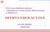 OFERTA EDUKACYJNAbialorushajnowka.pl/images/Rekrutacja_2020-2021/Prezentacja2020-21... · wyboru. Planowane przedmioty objęte nauczaniem w formie dwujęzycznej to: edukacja dla bezpieczeństwa,