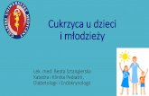 Cukrzyca u dzieci i młodzieży - p84.edu.gdansk.plp84.edu.gdansk.pl/pl/getfile/7327/3151/cukrzyca-u-dzieci-i-mlodziezy-.pdfWysiłek fizyczny Każdy wysiłek trwający powyżej 30