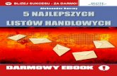 © Copyright for Polish edition by Aleksander Buczny Data ...darmowe-ebooki.com/czytelnia/5_najlepszych_listow_handlowych.pdf · 5 NAJLEPSZYCH LISTÓW HANDLOWYCH – Aleksander Buczny