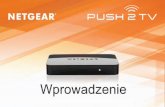NETGEAR Push2TV PTV3000 Installation Guide...4 Zawartość opakowania Kabel zasilający USB Adapter Push2TV Zasilacz (zależny od kraju) PTV3000_WW_IG_PL_07May13.fm Page 4 Tuesday,