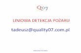 LINIOWA DETEK JA POŻARU - QUALITY07quality07.com.pl/wp-content/uploads/2016/07/DLACZEGO...FM Karta sieciowa Q07-MC Multichannel z 1-8 modułami 200-1600 m 8x700 m2 1-8 8x100 TAK TAK
