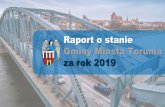 Raport o stanie Gminy Miasta Torunia za rok 2019 · - plan konsultacji na 2019 rok; - 26 procesów konsultacyjnych, 1 działanie o charakterze konsultacyjnym - budżet obywatelski