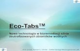 Eco-TabsTM prof. Chrost.pdfszybkie procesy mineralizacyjne materii organicznej Wielofunkcyjne tabletki zawierające: Jak działają Eco-TabsTM? CO 2 BIOMASA bakterii Materia organiczna