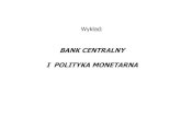 BANK CENTRALNY I POLITYKA MONETARNAkoniunktura.com/wp-content/uploads/2017/10/SD-WCH... · Okres Kredyty mieszkaniowe złotowe Kredyty mieszkaniowe walutowe Kredyty mieszkaniowe ogółem
