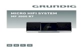 MICRO HIFI SYSTEM - Grundig€¦ · MICRO HIFI SYSTEM MF 2000 BT ... back; pauses playback. In Bluetooth mode: Press and hold down to disconnect the connec-tion to the Bluetooth auxiliary