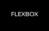 FLEXBOX · 2017. 7. 3. · FLEXBOX W3C Last Call Working Draft • model pozycjonowania elementów blokowych • kolejna wartość parametru display (display: block, display: inline,