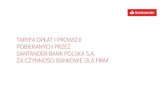 TARYFA OPŁAT I PROWIZJI POBIERANYCH PRZEZ SANTANDER … · 2020. 8. 31. · 1. Santander Bank Polska S.A., zwany dalej Santander, SAN PL lub Bankiem, pobiera opłaty i prowizje zgodnie