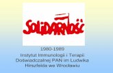 1980-1989 Instytut Immunologii i Terapii Doświadczalnej PAN ......NSZZ „Solidarność” w Instytucie Immunologii i Terapii Doświadczalnej PAN - burzliwa historia lat 1980–1989
