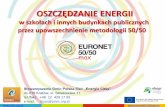 Oszczędzanie energii w szkołach i innych budynkach publicznych …euronet50-50max.eu/images/documents/pl/Prezentacja_o_projekcie_… · • HISZPANIA • LITWA • ŁOTWA ... •