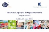 Instytut Logistyki i Magazynowaniaskntsl.pollub.pl/wp-content/uploads/2015/06/Pollub-29.05.2015_ILIM.pdfOptymalizacja kosztów logistycznych w przedsiębiorstwie ... integracji zakupów