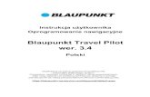 Blaupunkt Travel Pilot wer. 3 · 2015. 2. 17. · Instrukcja użytkownika Travel Pilot 3.4 5 A Instrukcja użytkownika systemu nawigacyjnego WAŻNE: Gdy system nawigacyjny — tj.