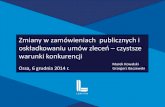 Zmiany w zamówieniach publicznych i oskładkowaniu umów ...konfederacjalewiatan.pl/aktualnosci/2014/1/_files/2014...Nowe zasad oskładkowania umów zleceń Zmiany po uchwaleniu ustawy