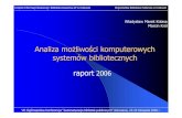 Analiza możliwości komputerowych systemów bibliotecznych ...eprints.rclis.org/19013/1/kolasa_2006.pdfAnaliza moŜliwości komputerowych systemów bibliotecznych raport2006 Władysław