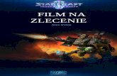 FILM NA ZLECENIE - StarCraftmedia.blizzard.com/sc2/lore/command-performance/... · Irvine—„Film na zlecenie”—5 sprawdzić w starciu z zergami? Ten robot, żeby był skuteczny,