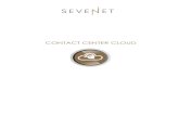 contact center cloud27cm - Sevenet€¦ · posiadanego Contact Center. W przypadku korporacji to nie budżet stanowi podstawowy problem, z którym należy się uporać. Pojawia się