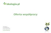 Oferta współpracy - zasoby.ekologia.plzasoby.ekologia.pl/art/336/doc/max_Oferta_wspolpracy_ekologia.pdf · ekologia.pl ul. Conrada 30 01-922 Warszawa T (22) 424 10 10 F (22) 398