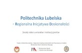 Prezentacja programu PowerPointlctt.pollub.pl/uploads/images/RID/Zasady naboru RID... · Z2- monografie 4 2 50,00% 31,29% Z3- projekt badawczy 10 12 120,00% 119,30% Z4- patenty 25