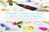 Olejki eteryczne i Olejki eteryczne i aromaterapia · 2019. 6. 6. · korzystają na co dzień z dziesięciu do dwudziestu rodzajów. Najbardziej popularne są olejki lawendowy, eukaliptusowy,
