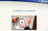 Jan Mobilny na zakupach€¦ · pośrednictwem swojego banku dokonuje przelewu na wskazane konto • szybki przelew - użytkownik od razu przekierowywany jest do banku i może dokonać