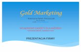 Gold Marketing - Katarzyna Rytel- Floryszczyk · Gold Marketing -Katarzyna Rytel- FloryszczykTel. 515-104-761 e-mail: k.floryszczyk@wp.pl WYJĄTKOWE GADŻETY DLA KAŻDEGO najwyższa