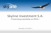 Skyline Investment S.A. - Bankier.pl · Prezentacja wyników za 2016 r. ... Niemczech finansowana Zysk nettoprzez pacjenta (opiekunki, pielęgniarki, lekarze, rehabilitanci, itp.)