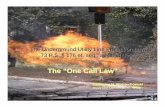 The “One Call Law” - PUC...One Call – includes information regarding where lines are located • Mark the type and location of underground lines not more than 2 working days