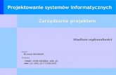 Projektowanie systemów informatycznych Zarządzanie projektemprac.us.edu.pl/~siminski/ip_psi/zpi_w_02.pdf · Projektowanie systemów informatycznych. ... Wymagania technologiczne