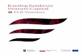 Katalog funduszy Venture Capital - NCBR dla Firm · z aniołami biznesu. Ticket: 1-4 mln PLN. Inwestycje w późniejszych fazach rozwoju, dedykowane na projekty technologiczne B+R.