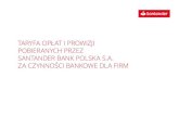 TARYFA OPŁAT I PROWIZJI POBIERANYCH PRZEZ SANTANDER … · 2 Taryfa opłat i prowizji pobieranych przez Santander Bank Polska S.A. za czynności bankowe dla firm Zmieniona taryfa