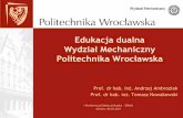 Edukacja dualna Wydział Mechaniczny Politechnika Wrocławskaedual.polsl.pl/pdf/Ambroziak.pdf · 2017. 3. 8. · Politechnika Wrocławska Sitech Sp. z o.o. Dodatkowe kompetencje: