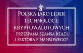 Polska jako lider technologii kryptowalutowych · Problem początku 2014 r] –ew] upadek giełd bitcoinowych (vide głośna sprawa MtGox) prowadzący do zahamowania rozwoju całego