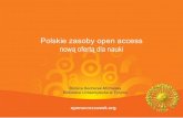 Polskie zasoby open access nową ofertą dla nauki · Tradycja Open Access wywodzi się z budowania pierwszych na świecie baz danych i otwartych archiwów elektronicznych dokumentów,