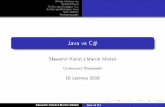 Java vs C# - mimuw.edu.pljanusz/dydaktyka/2009-2010/info_zpo/re… · Wst¦p historyczny - C# 2 Podobie«stwa Systemy uruchomieniowe Skªadnia, rogramopwanie generyczne Obiektowo±¢,