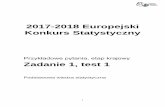 2017-2018 Europejski Konkurs Statystyczny · 1 2017-2018 Europejski Konkurs Statystyczny Przykładowe pytania, etap krajowy Zadanie 1, test 1 Podstawowa wiedza statystyczna