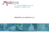 PREZENTACJA MEDINICE S.A.medinice.pl/.../2018/04/20180309-Prezentacja-MEDINICE.pdf · 2018. 4. 9. · therapies for quality of life PREZENTACJA MEDINICE S.A. Nasza misja Patient friendly