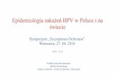 Epidemiologia zakażeń HPV w Polsce i na świecieogolnopolskidzienszczepien.pl/...%20Epidemiologia%20zakazen%20H… · Epidemiologia zakażeń HPV w Polsce •W Polsce na raka szyjki