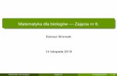 Uniwersytet Warszawski - Dariusz Wrzosek 14 listopada 2018darekw/6 zajecia MATBIOL2018.pdf · 2018. 11. 20. · Zauwazm˙ y, ze˙ Hn(0) = 0 dla kazdego˙ n ›1 oraz ze˙ po podzieleniu