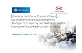 Kondycja banków w Europie i Polsce. Czy problemy finansowe ... · Sektor bankowy w Polsce (1) 3 • Udziałoddziałów instytucji kredytowych w aktywach sektora bankowego to 2,35%.
