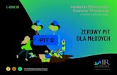 zerowy pit PIT 0 dla młodych · Od 1 sierpnia obowiązuje znowelizowana ustawa o po-datku dochodowym od osób fizycznych, zgodnie z którą pracownicy i zleceniobiorcy do 26 roku