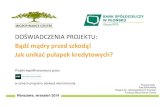 DOŚWIADCZENIA PROJEKTU - Microfinancemfc.org.pl/wp-content/uploads/2016/12/Bardz_madry... · 1000 broszur i 100 plakatów rozdystrybuowanych 8 przeszkolonych trenerów 9 •Cel osi
