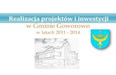 Realizacja projektów i inwestycji w Gminie Goworowogoworowo.pl/.../uploads/2014/10/ug-biuletyn15-projekty.pdfGOPS 13. Program aktywizacji kobiet nieaktywnych zawodowo z uwagi na opiekę