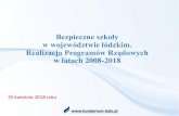Bezpieczne szkoły w województwie łódzkim. Realizacja ......Bezpieczna szkoła - art. 1 ustawy Prawo oświatowe (Dz. U. z 2017 r. poz. 59 z późn. zm.) System oświaty zapewnia