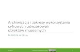 Archiwizacja i zakresy wykorzystania cyfrowych odwzorowań ...lib.psnc.pl/Content/445/Archiwizacja i zakresy... · Długoterminowa archiwizacja Zapewnienie możliwości odkodowania