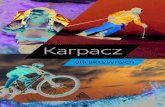 Karpacz · 2018. 5. 28. · Karpacz to miasto ludzi aktywnych. Zostań jednym z nich! P ołożony w sercu Karkonoszy Karpacz kusi doskonałymi warunkami do uprawiania różnego rodzaju