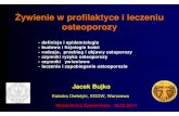 Żywienie w profilaktyce i leczeniu osteoporozywszechnica_zywieniowa.sggw.pl/Prezentacje/slajdy_osteoporoza.pdf · Kryteria rozpoznania wg WHO i IOF (od 2005r)-Złamanie niskoenergetyczne