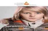 Sprawozdanie - Fundacja Warszawskie Hospicjum dla Dzieci · 4 Sprawozdanie 2011 Fundacji Warszawskie Hospicjum dla Dzieci Osoby zatrudnione w 2012 roku w Fundacji Warszawskie Hospicjum